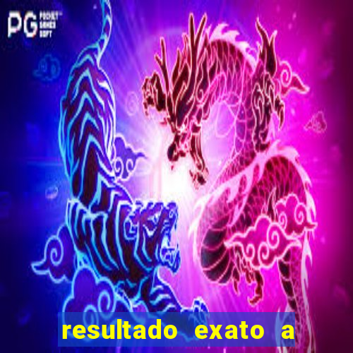 resultado exato a qualquer momento betano